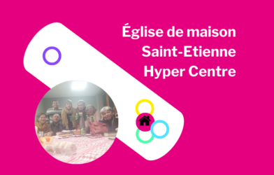 Église de maison Saint-Étienne Hyper Centre