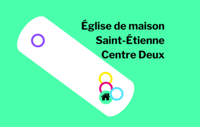 Église de maison Saint-Étienne Centre Deux